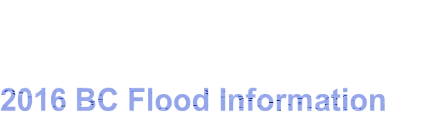 2016 BC Flood Information
